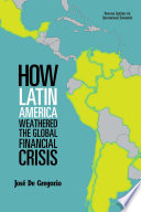 How Latin America weathered the global financial crisis /