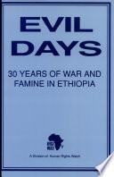 Evil days : thirty years of war and famine in Ethiopia