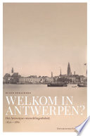 Welkom in Antwerpen? : het Antwerpsevreemdelingenbeleid, 1830-1880 /