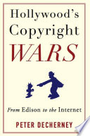 Hollywood's copyright wars : from Edison to the Internet /
