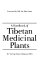A handbook of Tibetan medicinal plants /