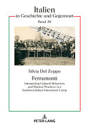 Ferramonti : interpreting cultural behaviors and musical practices in a southern-Italian internment camp /