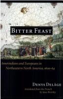 Bitter feast : Amerindians and Europeans in northeastern North America, 1600-64 /