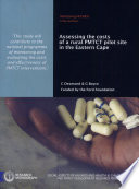 Assessing the costs of a rural PMTCT pilot site in the Eastern Cape /