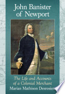John Banister of Newport : the Life and Accounts of a Colonial Merchant