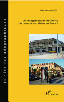 Aménagement et résilience du commerce urbain en France /