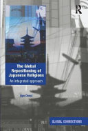 The global repositioning of Japanese religions : an integrated approach /