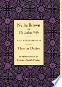 Nellie Brown, or, The jealous wife : with other sketches /