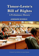 Timor Leste's bill of rights : a preliminary history /