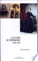 La moda en Santander 1850-1930 /