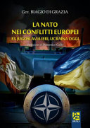 La NATO nei conflitti europei : ex Jugoslavia ieri, Ucraina oggi /