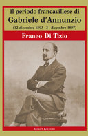 Il periodo francavillese di Gabriele d'Annunzio : (12 dicembre 1893 - 31 dicembre 1897) /