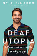 Deaf utopia : a memoir : and a love letter to a way of life /