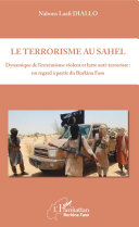 Le terrorisme au Sahel : dynamique de l'extrémisme violent et lutte anti-terroriste : un regard à partir du Burkina Faso /