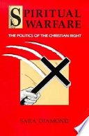Spiritual warfare : the theo-politics of the christian right /