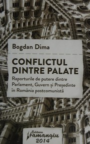 Conflictul dintre palate : raporturile de putere dintre Parlament, Guvern și Președinte în România postcomunistă /