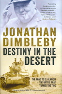 Destiny in the desert : the story behind El Alamein - the battle that turned the tide /