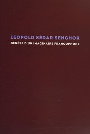 L�eopold S�edar Senghor : gen�ese dun imaginaire francophone ; suivi dun entretien avec Aim�e C�esaire /