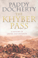 The Khyber Pass : a history of empire and invasion /