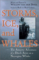 Storms, ice, and whales : the adventures of a Dutch artist on a Norwegian whaler /