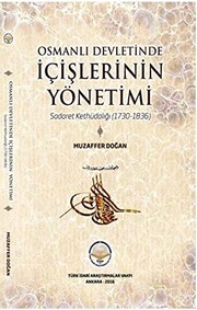 Osmanlı devletinde içişlerinin yönetimi : Sadaret Kethüdalığı (1730-1836) /