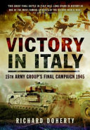 Victory in Italy : 15th Army Group's final campaign /