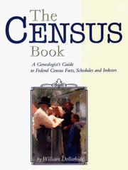 The census book : a genealogist's guide to federal census facts, schedules and indexes : with master extraction forms for federal census schedules, 1790-1930 /