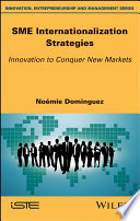 SME internationalization strategies : innovation to conquer new markets /