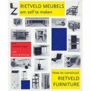 Rietveld meubels om zelf te maken = How to construct Rietveld furniture /