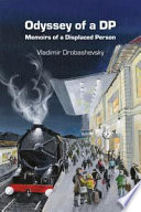 Odyssey of a DP : memoirs of a displaced person /