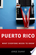 Puerto Rico : what everyone needs to know /