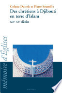 Des chrétiens à Djibouti en terre d'islam (XIXe-XXe siècles) /