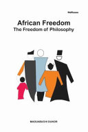 African freedom : the freedom of philosophy /