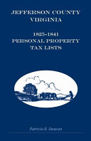 Jefferson County, Virginia 1825-1841 personal property tax lists /