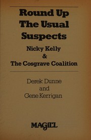 Round up the usual suspects : Nicky Kelly & the Cosgrave Coalition /