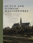 Dutch and Flemish masterworks from the Rose-Marie and Eijk van Otterloo collection : a supplement to Golden /