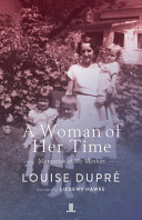 A woman of her time : memories of my mother /