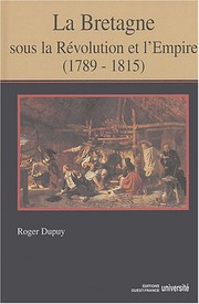 La Bretagne sous la r�evolution et lempire : (1789-1815) /