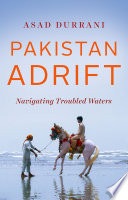 Pakistan adrift : navigating troubled waters /