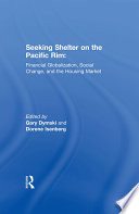 Seeking Shelter on the Pacific Rim: Financial Globalization, Social Change, and the Housing Market: Financial Globalization, Social Change, and the Housing Market