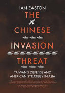 The Chinese invasion threat : Taiwan's defense and american strategy in Asia /