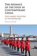 The advance of the state in contemporary China : state-market relations in the reform era /