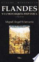 Flandes y la Monarquía Hispánica 1500-1713 /