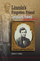 Lincoln's forgotten friend, Leonard Swett /