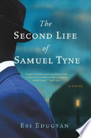 The second life of Samuel Tyne : a novel /