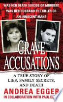 Grave accusations : a true story of lies, family secrets, and death /