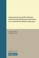 Antanas Smetona and his Lithuania : from the national liberation movement to an authoritarian regime (1893-1940) /