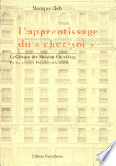 L'apprentissage du "chez-soi" : le Groupe des maisons ouvrières, Paris, avenue Daumesnil, 1908 /