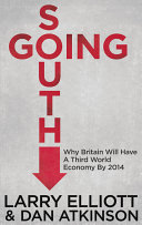 Going south : why Britain will have a Third World economy by 2014 /