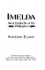 Imelda : steel butterfly of the Philippines /